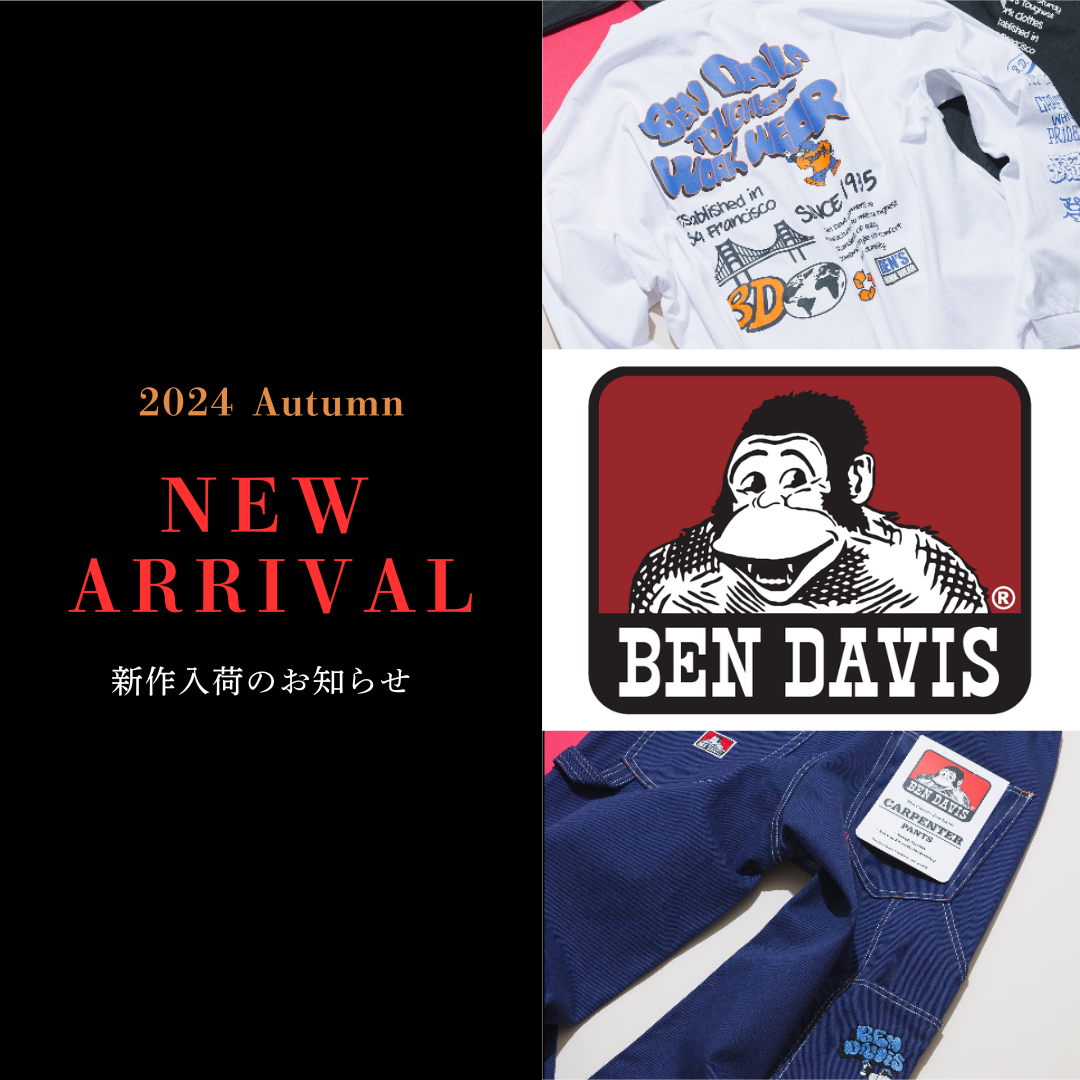 「秋の新作」 BEN DAVIS ベンデイビス Autumn Collection